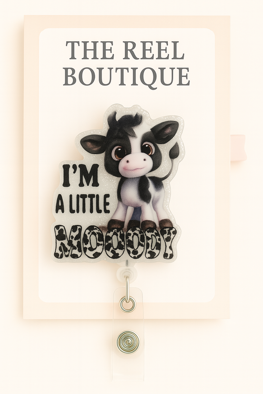 I’m a Little Mooody Badge Reel Topper